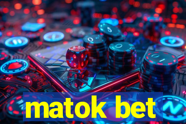matok bet